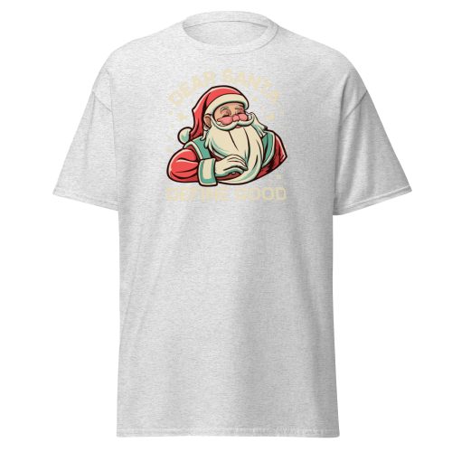 Dear Santa – Define Good. Fun Christmas T-shirt