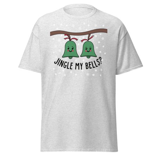 Jingle My Bells – Christmas T-shirt Fun