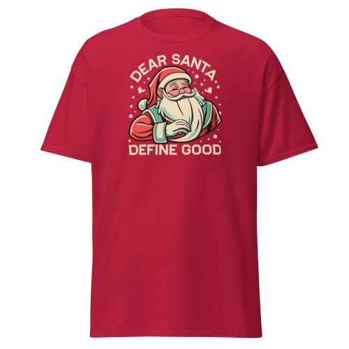 Dear Santa – Define Good. Fun Christmas T-shirt