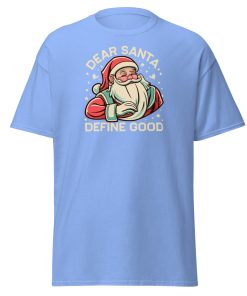 Dear Santa – Define Good. Fun Christmas T-shirt