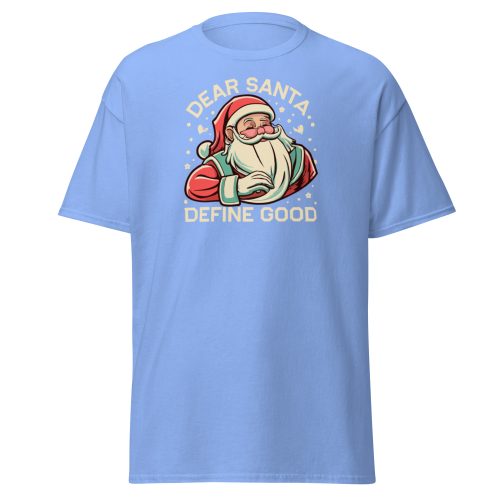 Dear Santa – Define Good. Fun Christmas T-shirt