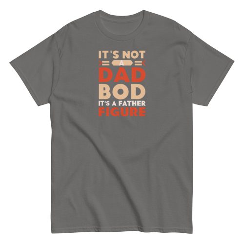 It’s Not A Dad Bod It’s A Father Figure T-shirt