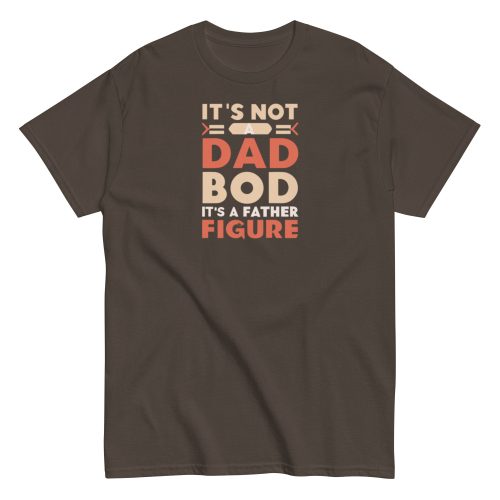 It’s Not A Dad Bod It’s A Father Figure T-shirt