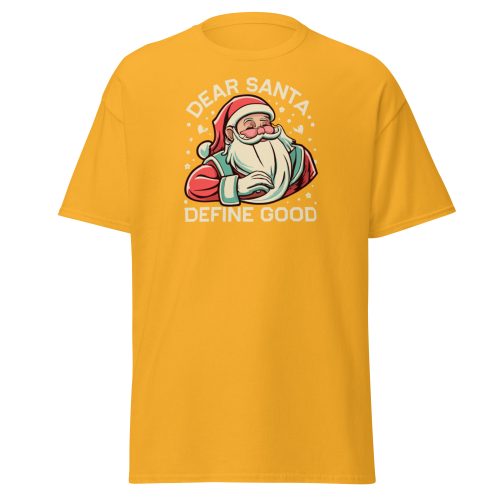 Dear Santa – Define Good. Fun Christmas T-shirt