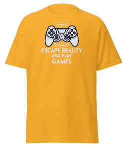 Escape Reality and Play Games T-shirt for Gamers