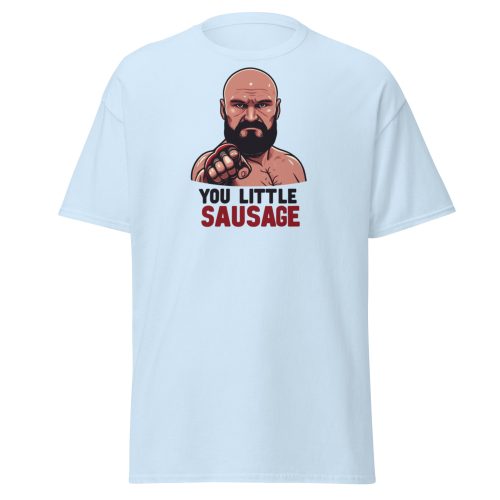 Tyson Fury T-shirt You Little Sausage