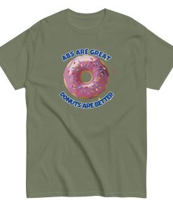 Abs Are Great Donuts Are Better T-shirt Fun Gift Present T-shirt