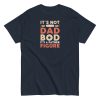 It’s Not A Dad Bod It’s A Father Figure T-shirt