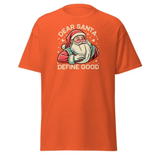 Dear Santa – Define Good. Fun Christmas T-shirt