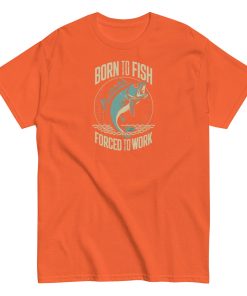 Born to Fish Forced to Work – Fishing T-shirt for Anglers