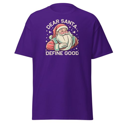Dear Santa – Define Good. Fun Christmas T-shirt