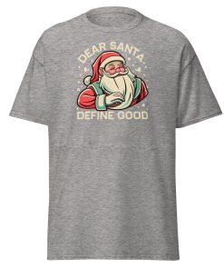 Dear Santa – Define Good. Fun Christmas T-shirt
