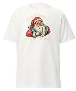 Dear Santa – Define Good. Fun Christmas T-shirt