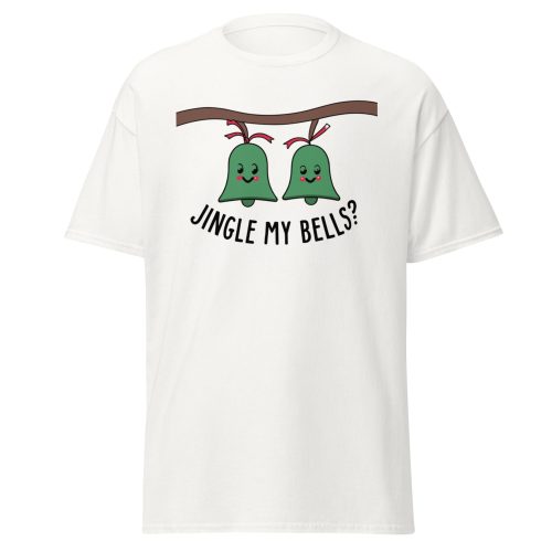 Jingle My Bells – Christmas T-shirt Fun