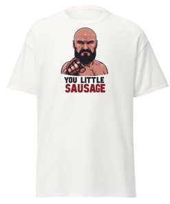 Tyson Fury T-shirt You Little Sausage
