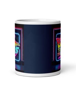 Back To The 80’s Mug Back To The Future Style 80’s Mug