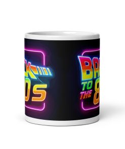 Back To The 80’s Mug Present Back To The Future 80’s Style Mug
