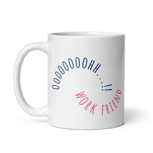 Ooooh Work Friend – Gift Mug for colleagues