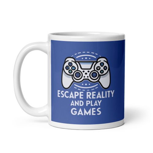 Escape Reality and Play Games Mug Gift for Gamers