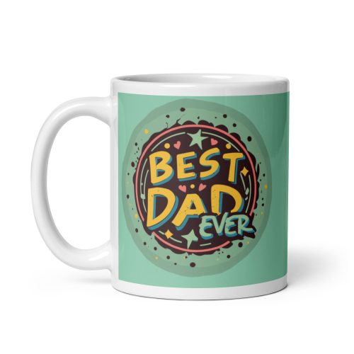 Best Dad Ever Birthday Mug Fathers Day Mug Best Dad Mug