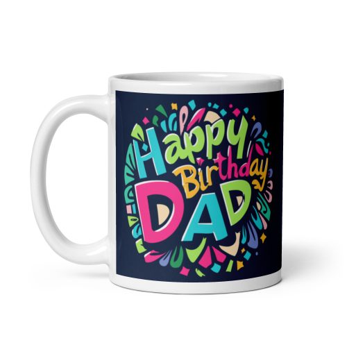 Happy Birthday Dad Gift Mug Dad’s Birthday Mug Present