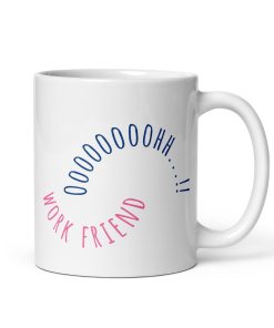 Ooooh Work Friend – Gift Mug for colleagues