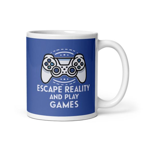 Escape Reality and Play Games Mug Gift for Gamers