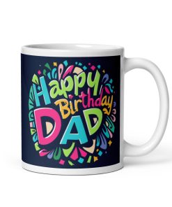 Happy Birthday Dad Gift Mug Dad’s Birthday Mug Present