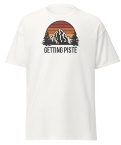 Getting Piste Funny Skiing T-shirt Gift For Skiers