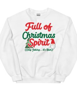 Full of Christmas Spirit – Only Joking It’s Beer Christmas Jumper