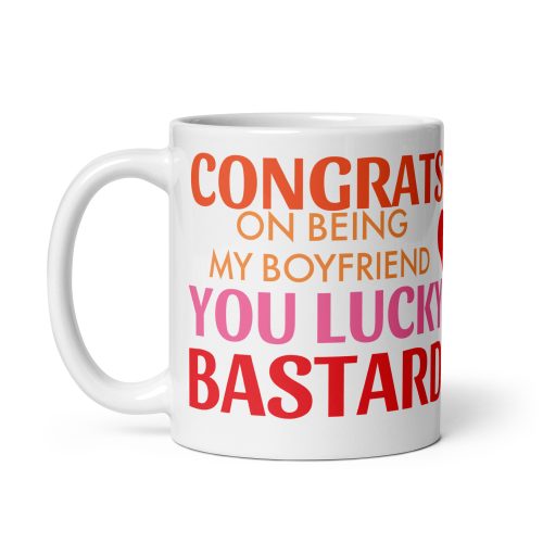 Congrats On Being My Boyfriend You Lucky Bastard Mug Valentine Gift