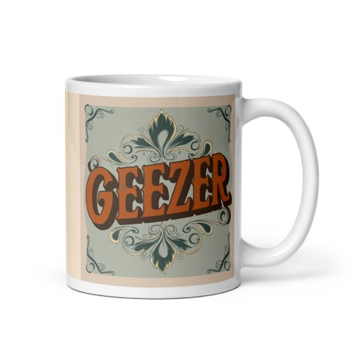 Geezer Mug for Geezers Valentines Present Mug Gift