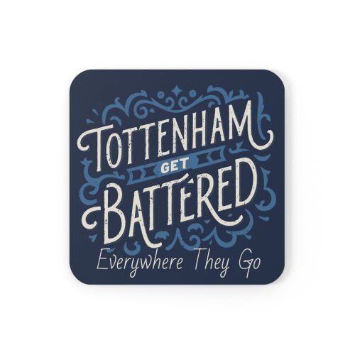 Tottenham Get Battered Everywhere They Go Beer Coasters 4 Pack Drinks Coasters