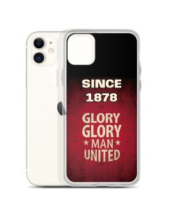 Since 1878 Glory Glory Man United iPhone case