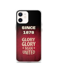 Since 1878 Glory Glory Man United iPhone case