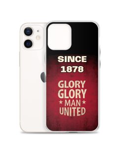Since 1878 Glory Glory Man United iPhone case