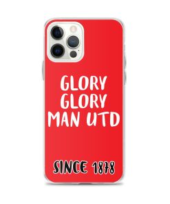 Glory Glory Man United Since 1878 iPhone phone case