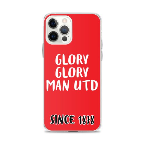 Glory Glory Man United Since 1878 iPhone phone case