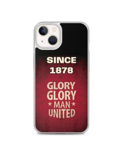 Since 1878 Glory Glory Man United iPhone case