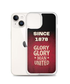 Since 1878 Glory Glory Man United iPhone case