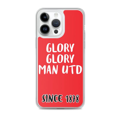 Glory Glory Man United Since 1878 iPhone phone case