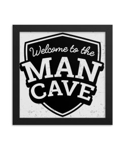 Framed Welcome To The Man Cave Sign Poster 10″X10″