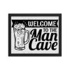 Welcome To The Man Cave 11″x14″ Framed poster