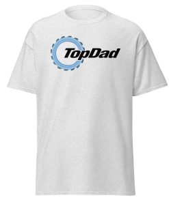 Top Dad T-shirt Top Gear Style T-shirt Dad Birthday Present