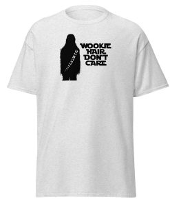 Wookie Hair Don’t Care T-shirt – Space Wars Wookie T-shirt