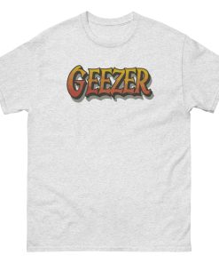 Geezer T-shirt Proper Geezer Top Geezer T-shirt for Geezers