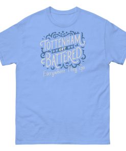 Tottenham Get Battered Everywhere They Go T-shirt