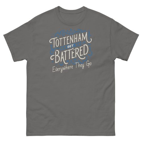 Tottenham Get Battered Everywhere They Go T-shirt