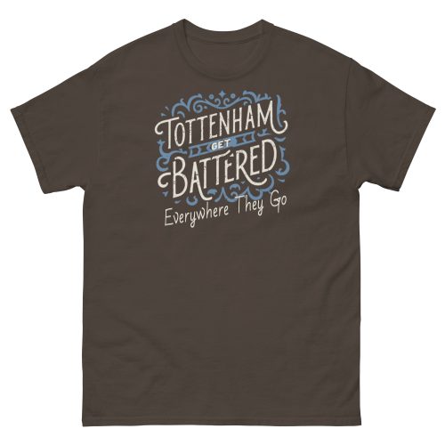 Tottenham Get Battered Everywhere They Go T-shirt