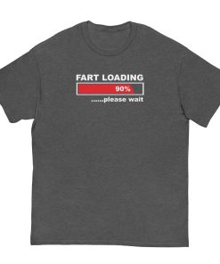 Fart Loading T-Shirt – The Humorous Gift for the Man Who Has Everything